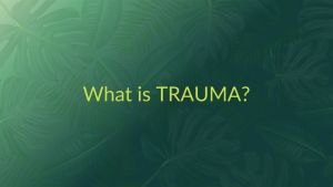 What is Trauma?
